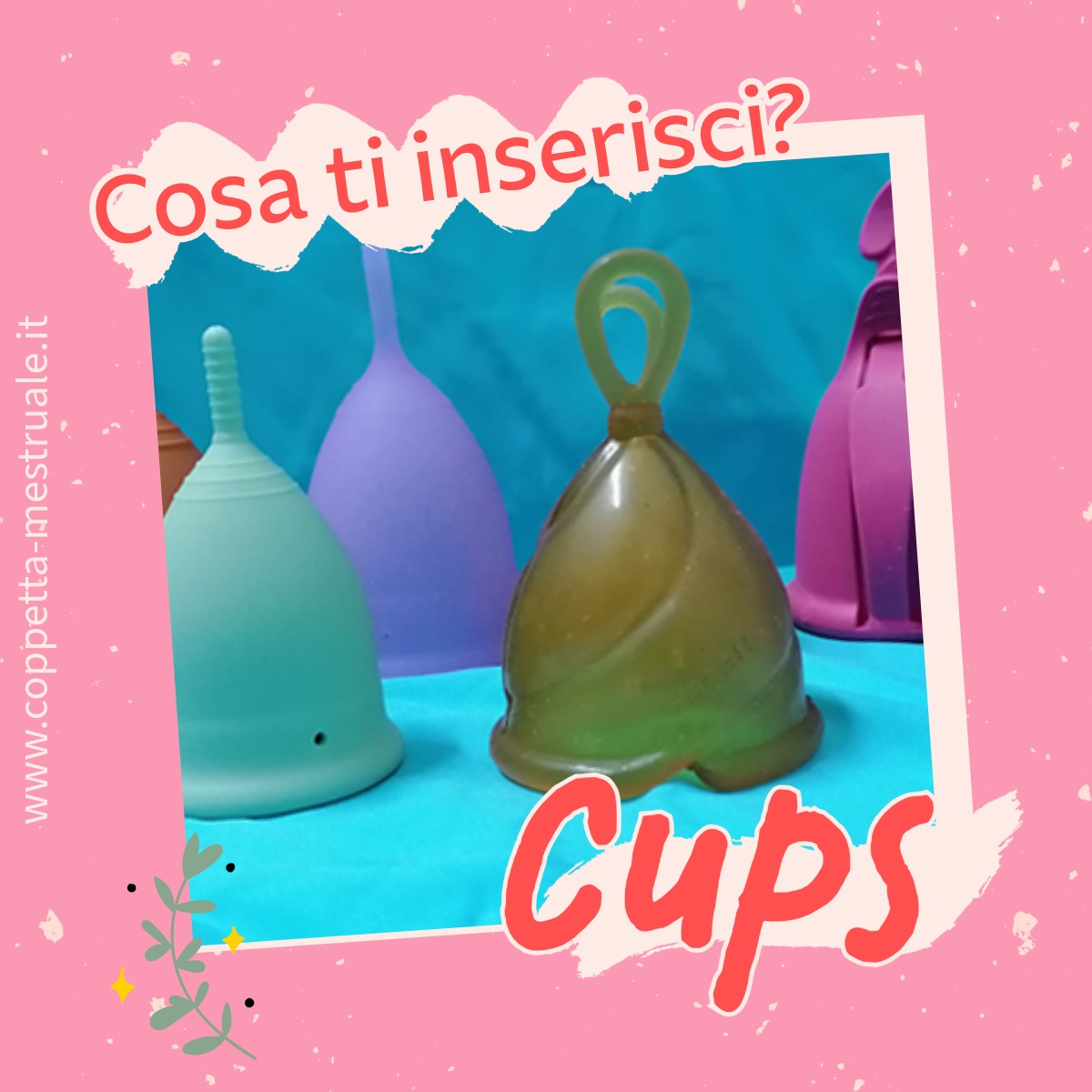 Coppette mestruali di diversi materiali (silicone medico e TPE) per una scelta ecologica e anallergica.